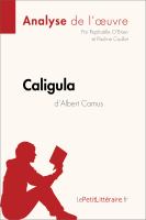 Caligula d'Albert Camus (Analyse de L'oeuvre) : Analyse Complète et Résumé détaillé de L'oeuvre.