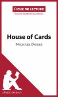 House of Cards de Michael Dobbs (Fiche de Lecture) : Analyse Complète et Résumé détaillé de L'oeuvre.