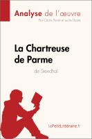 La Chartreuse de Parme de Stendhal (Analyse de L'oeuvre) : Analyse Complète et Résumé détaillé de L'oeuvre.