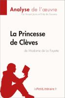 La Princesse de Clèves de Madame de Lafayette (Analyse de L'oeuvre) : Analyse Complète et Résumé détaillé de L'oeuvre.