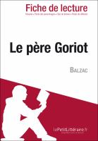 Le Père Goriot d'Honoré de Balzac (Analyse de L'oeuvre) : Analyse Complète et Résumé détaillé de L'oeuvre.