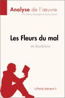 Les Fleurs du Mal de Baudelaire (Analyse de L'oeuvre) : Analyse Complète et Résumé détaillé de L'oeuvre.