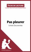 Pas Pleurer de Lydie Salvayre (fiche de Lecture) : Analyse Complète et Résumé détaillé de L'oeuvre.