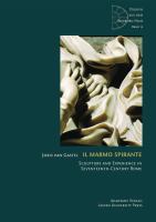 Il Marmo Spirante : Sculpture and Experience in Seventeenth-Century Rome.