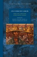 On Coerced Labor : Work and Compulsion after Chattel Slavery.