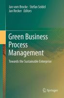 Green Business Process Management : Towards the Sustainable Enterprise.