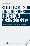 Stuttgart 21-eine Rekonstruktion der Proteste soziale Bewegungen in Zeiten der Postdemokratie /