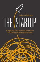 The Startup Navigating Chaos to Elevate Your Career and Achieve Entrepreneurial Success /